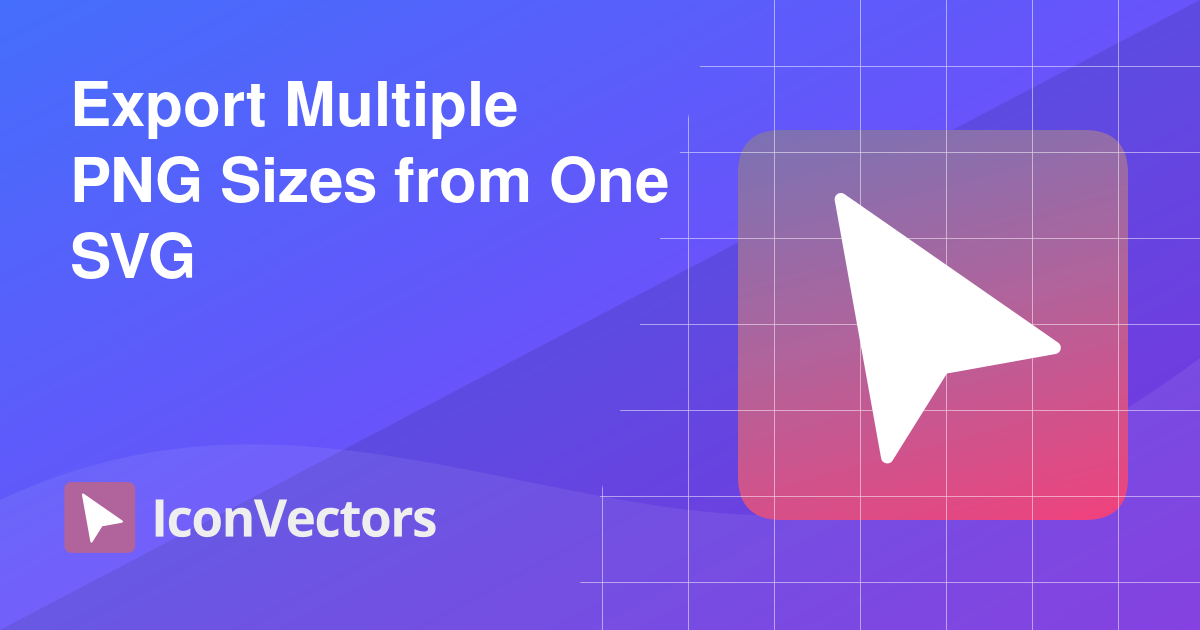 Export Multiple PNG Sizes from One SVG