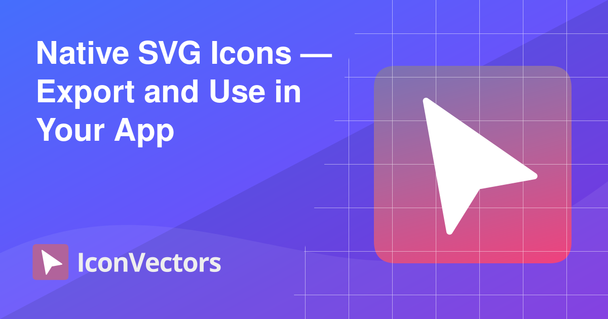 Native SVG Icons — Export and Use in Your App